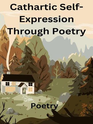 cover image of Cathartic Self-Expression Through Poetry